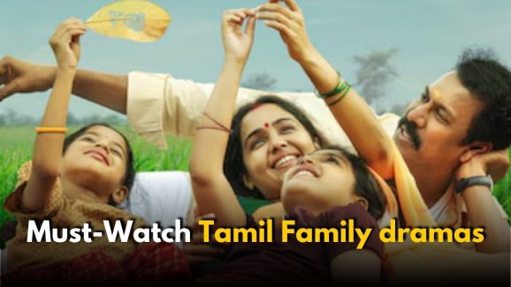Top 5 Must Watch Tamil Family dramas