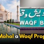 Is Taj Mahal a Waqf Property?: Supreme Court Battle still continues