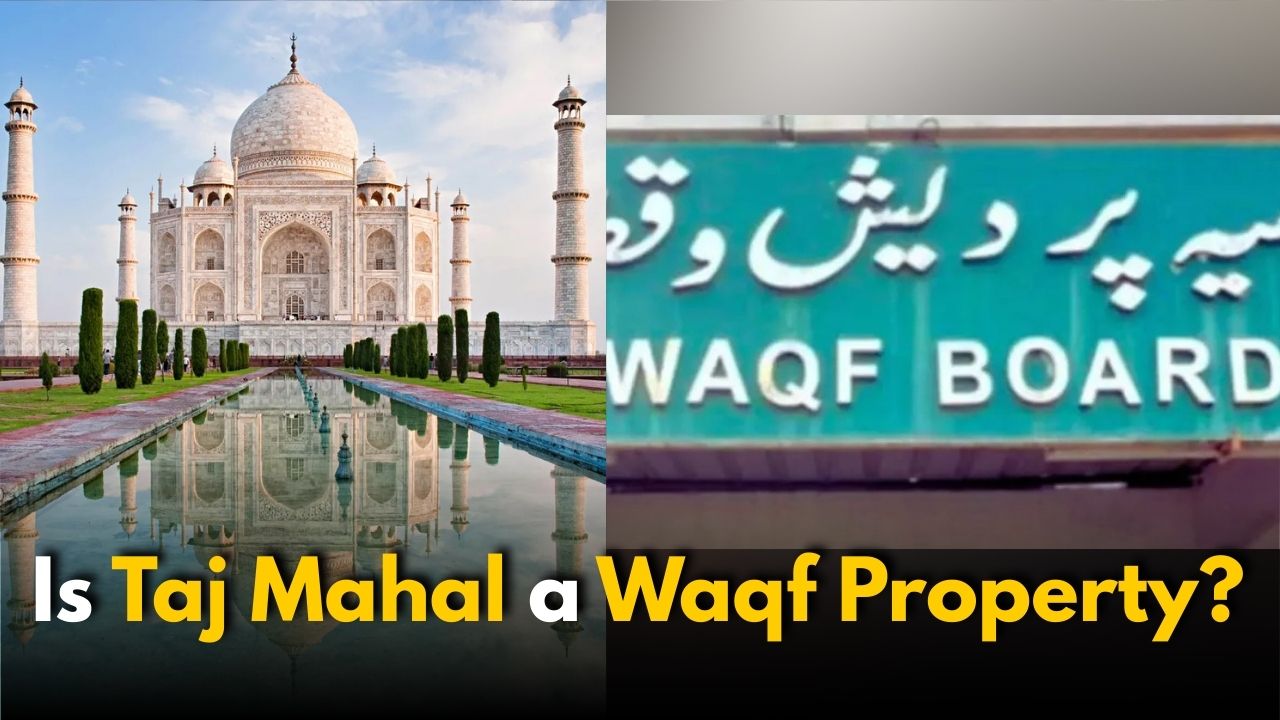 Is Taj Mahal a Waqf Property?: Supreme Court Battle still continues
