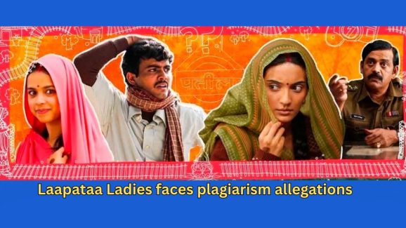 Laapataa Ladies Controversy, Inspired or Copied?