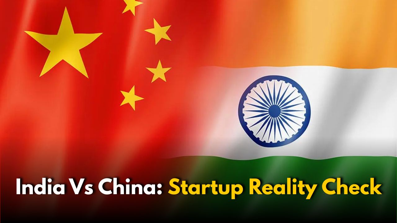 India Vs China: Startup Reality Check