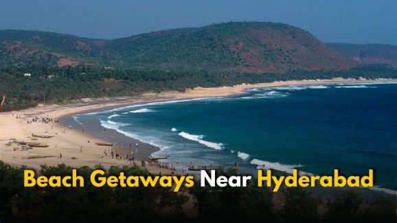 Beach Getaways Near Hyderabad: Just a Drive Away !