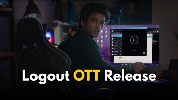 Logout OTT Release: When and Where to Watch