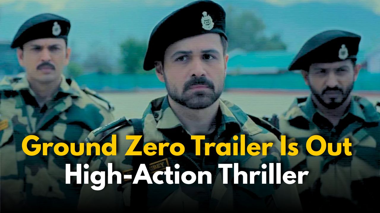 Emraan Hashmi’s Ground Zero trailer is out: High-Action Thriller