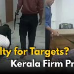 Kerala Marketing Firm’s Shocking Abuse: Spark Outrage, Probe Ordered