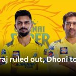 MS Dhoni Will Captain CSK After Ruturaj Ruled Out