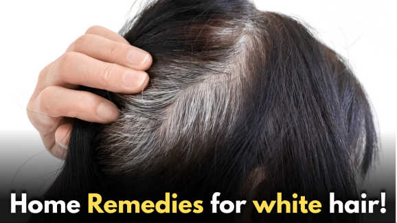 Tired of your white hair? Try These Easy Home Remedies