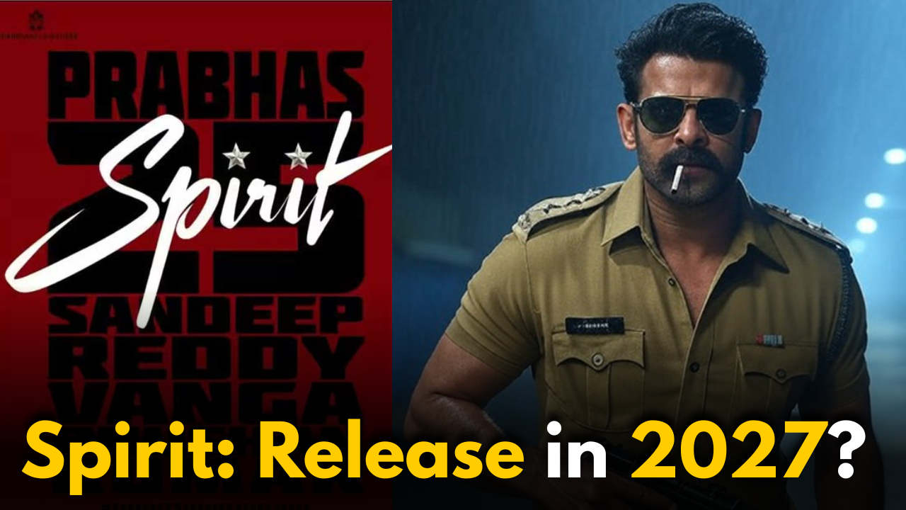 Prabhas’ Spirit Update: Release in 2027?