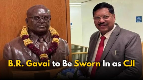 B.R. Gavai Set to Become Chief Justice on May 14