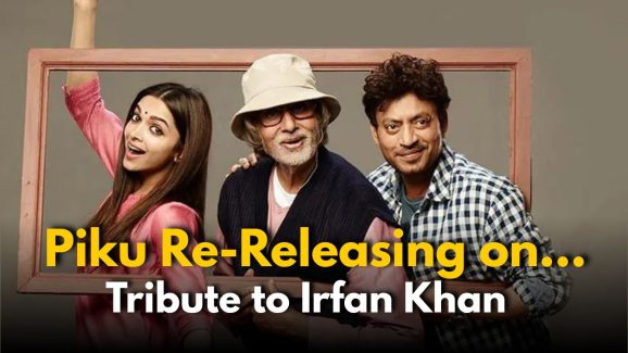 Piku Set for Re-Release in Tribute to Irrfan Khan