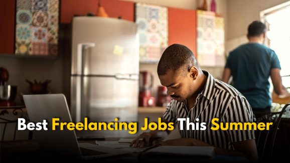 Best Freelancing Jobs This Summer: Work From Anywhere