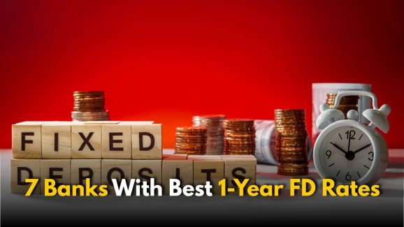 Top 7 Banks Offering Highest 1-Year FD Rates: Complete list