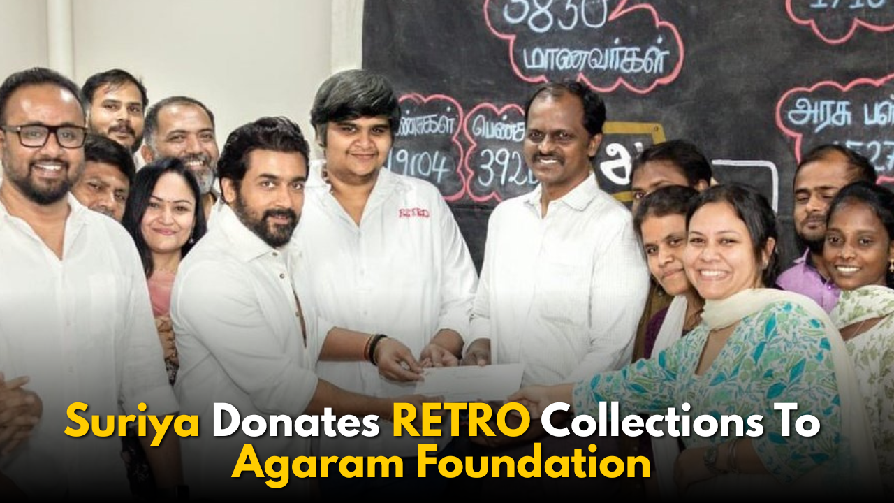 Retro: Suriya Donates His Movie’s Collection To Agaram Foundation