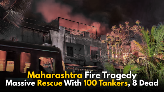 Maharashtra Fire Tragedy: Massive Rescue With 100 Tankers, 8 Dead