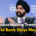 Indus Waters Treaty: World Bank Stays Neutral, Says Banga