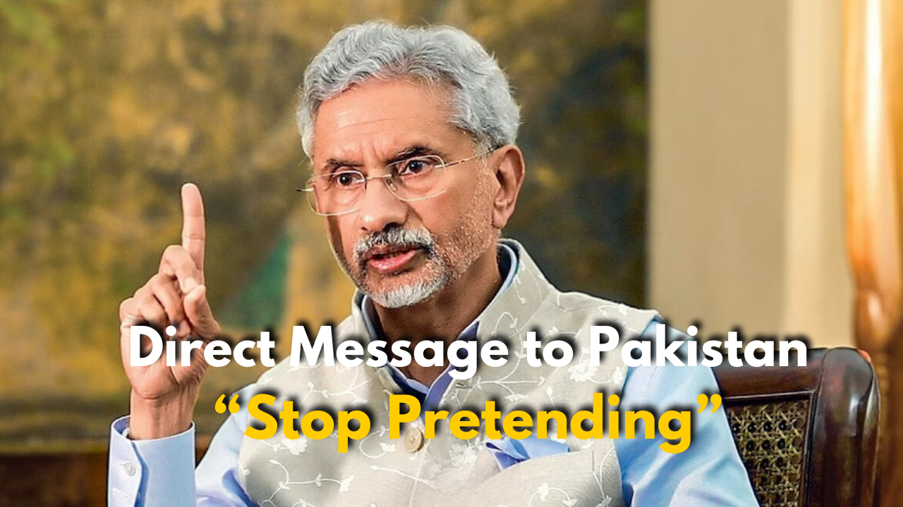 Jaishankar Slams Pakistan on Terror Attacks: “Stop Pretending”