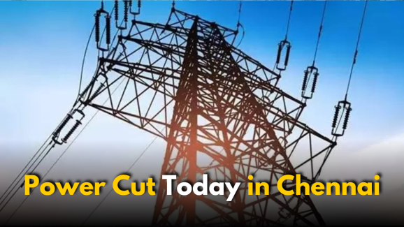 Power Shutdown Today in Chennai: Check Your Area