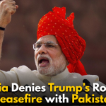 India Denies Trump’s Role in Ceasefire with Pakistan
