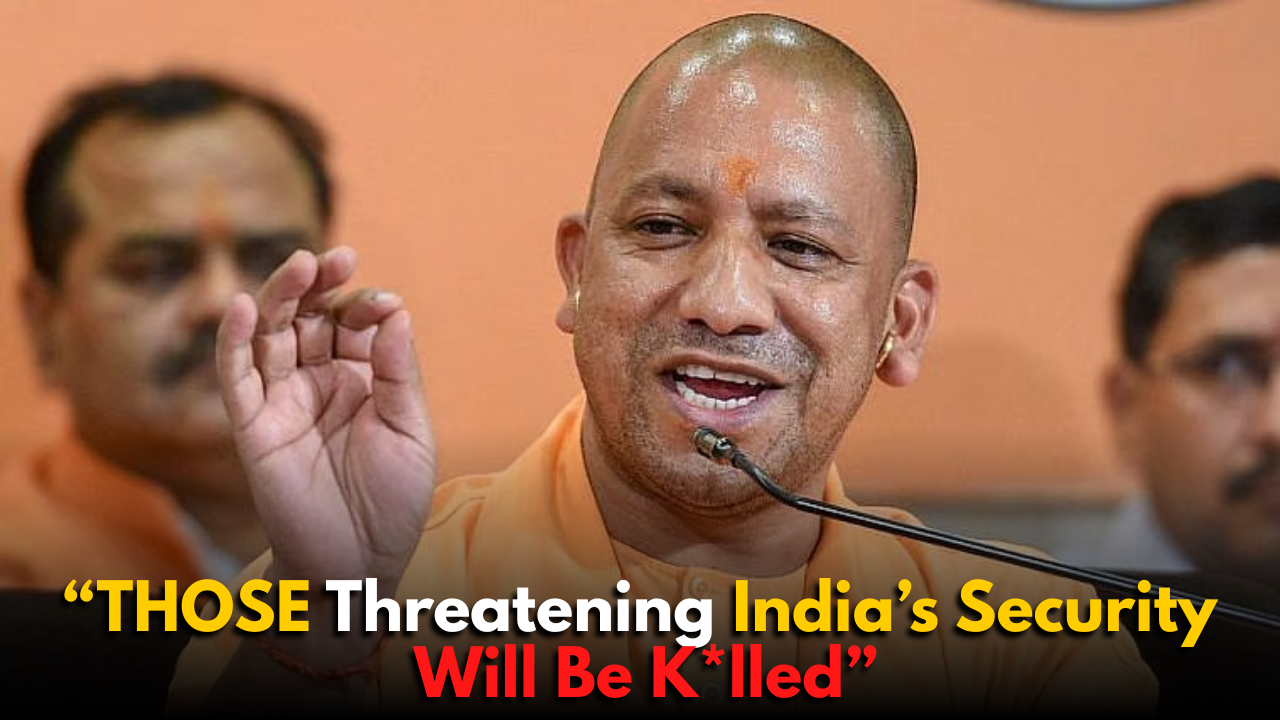 CM Yogi Adityanath: Those Threatening India’s Security Will Be K*lled