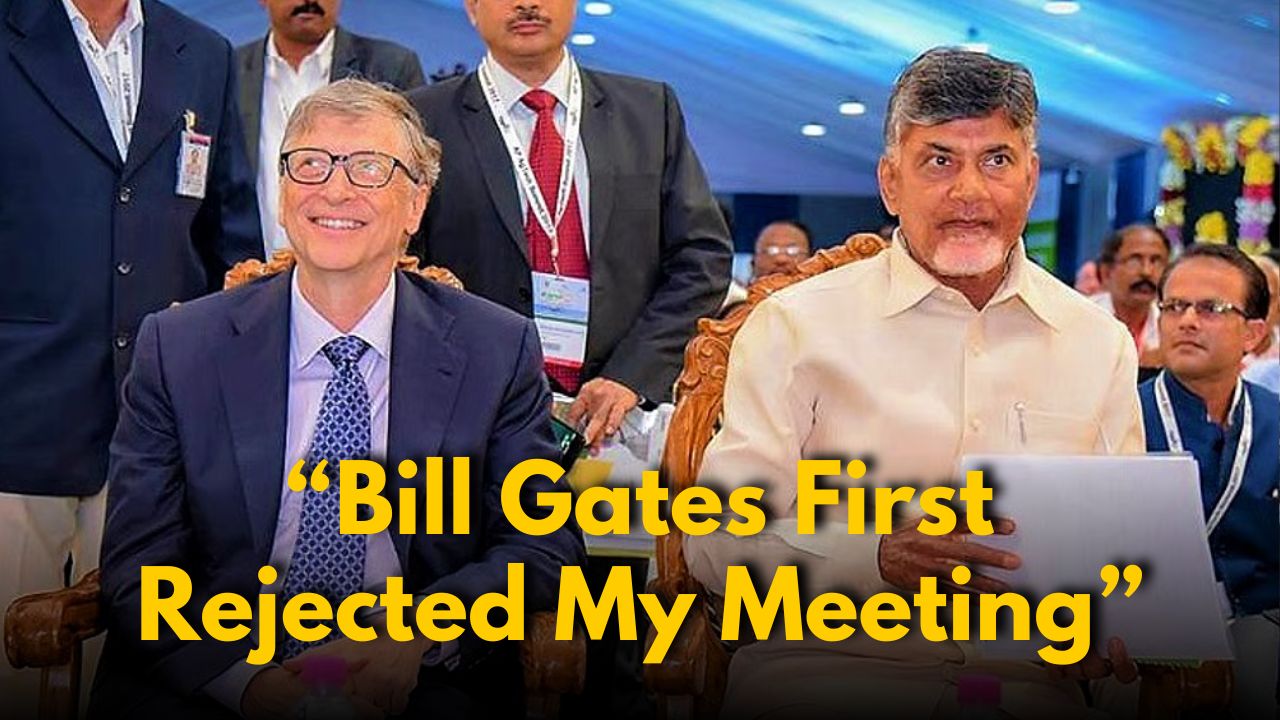 “Bill Gates rejected my meeting in the first”: CM Chandrababu