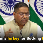 India Slams Turkey for Backing Pakistan After Pahalgam Attack