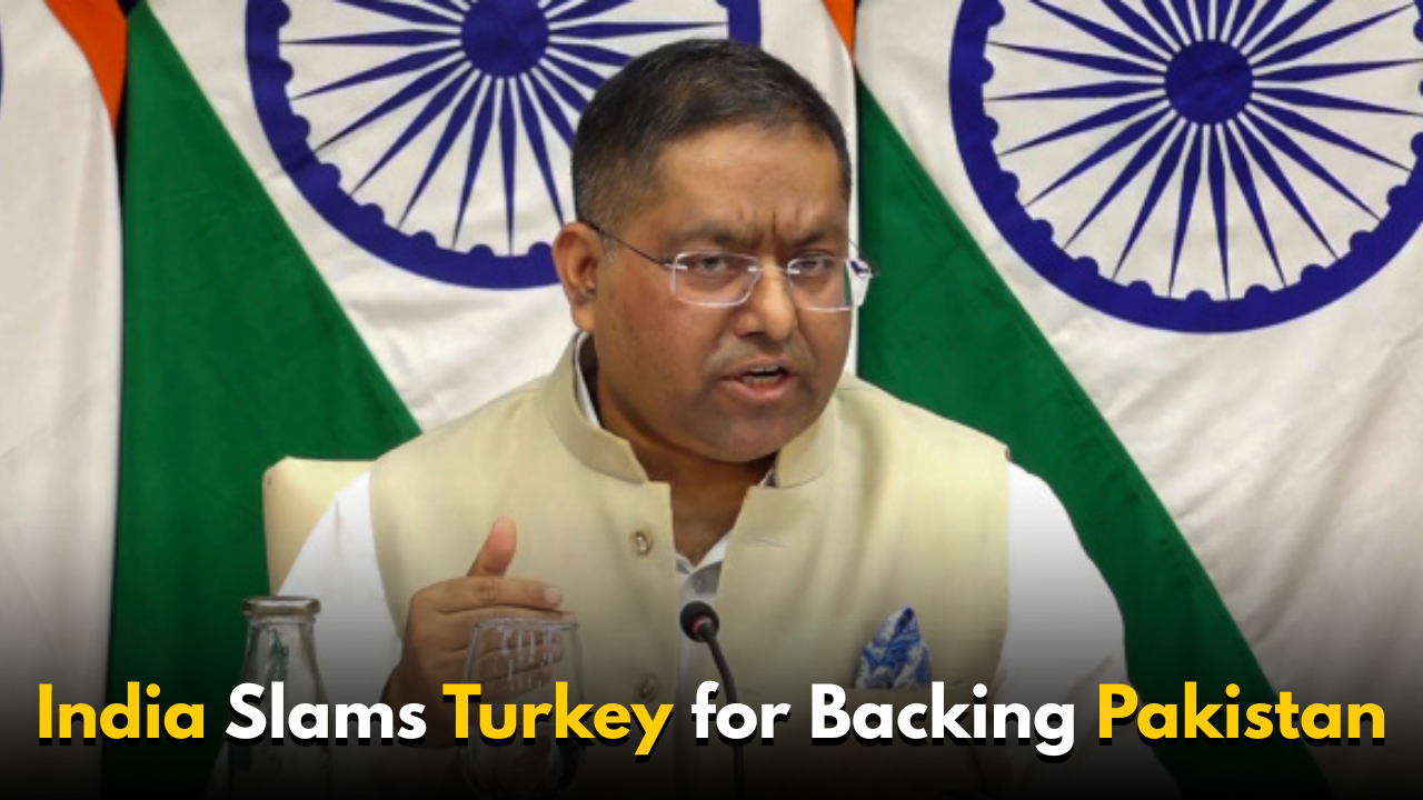 India Slams Turkey for Backing Pakistan After Pahalgam Attack