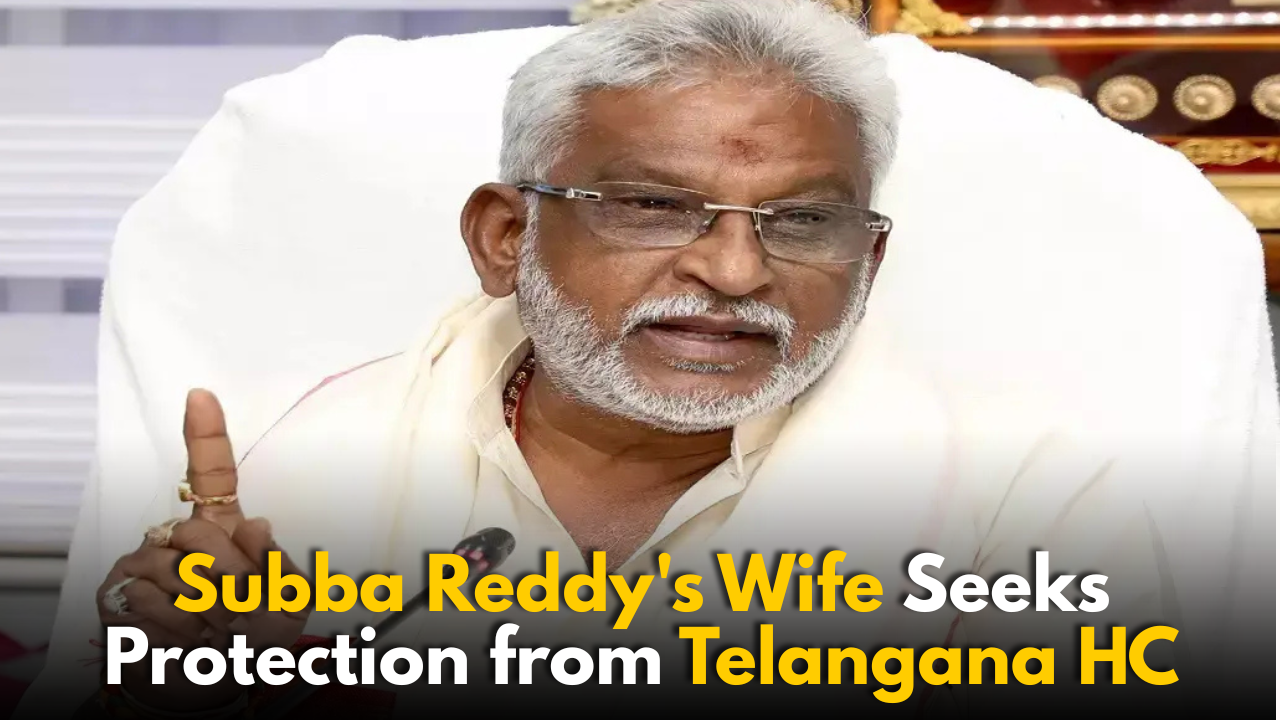 YSRCP MP Subba Reddy’s Wife Seeks Protection from Telangana High Court