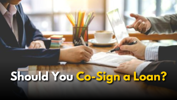 Should You Co-Sign a Loan? Know the Credit Impact