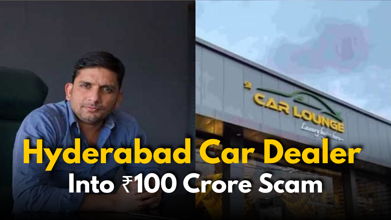 Hyderabad Car Dealer Busted for ₹100 Crore Scam