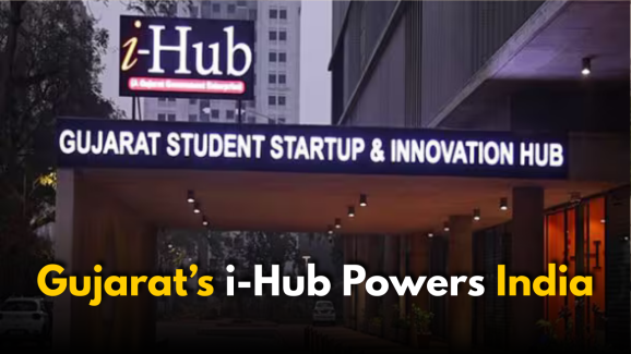 Gujarat’s i-Hub Fuels India’s Startup Economy