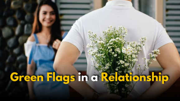 Green Flags in a Relationship No One Talks About