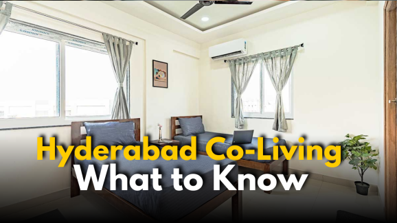 Hyderabad Co-Living: Must-Know Factors Before You Move