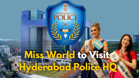 Miss World Contestants to Visit Hyderabad Police Command Centre