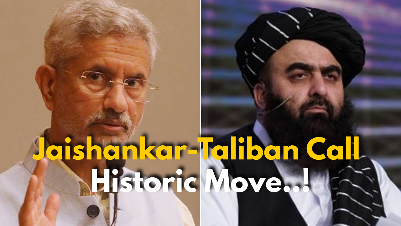 Why Jaishankar’s Call with the Taliban Is Historic: Explained