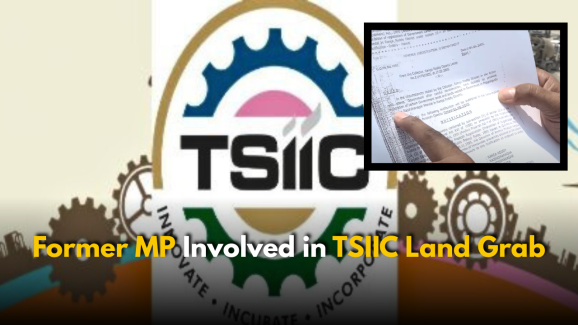 Former MP Involved in TSIIC Land Grab in Puppalaguda