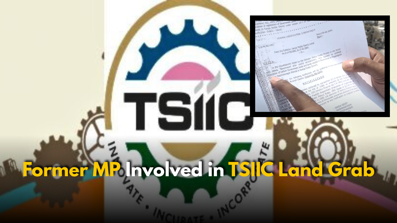Former MP Involved in TSIIC Land Grab in Puppalaguda