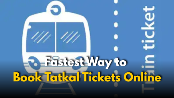 Fastest Way to Book Tatkal Tickets Online: Here’s How