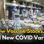 Low Vaccine Stocks Amid the Spread of Amid New COVID Variants