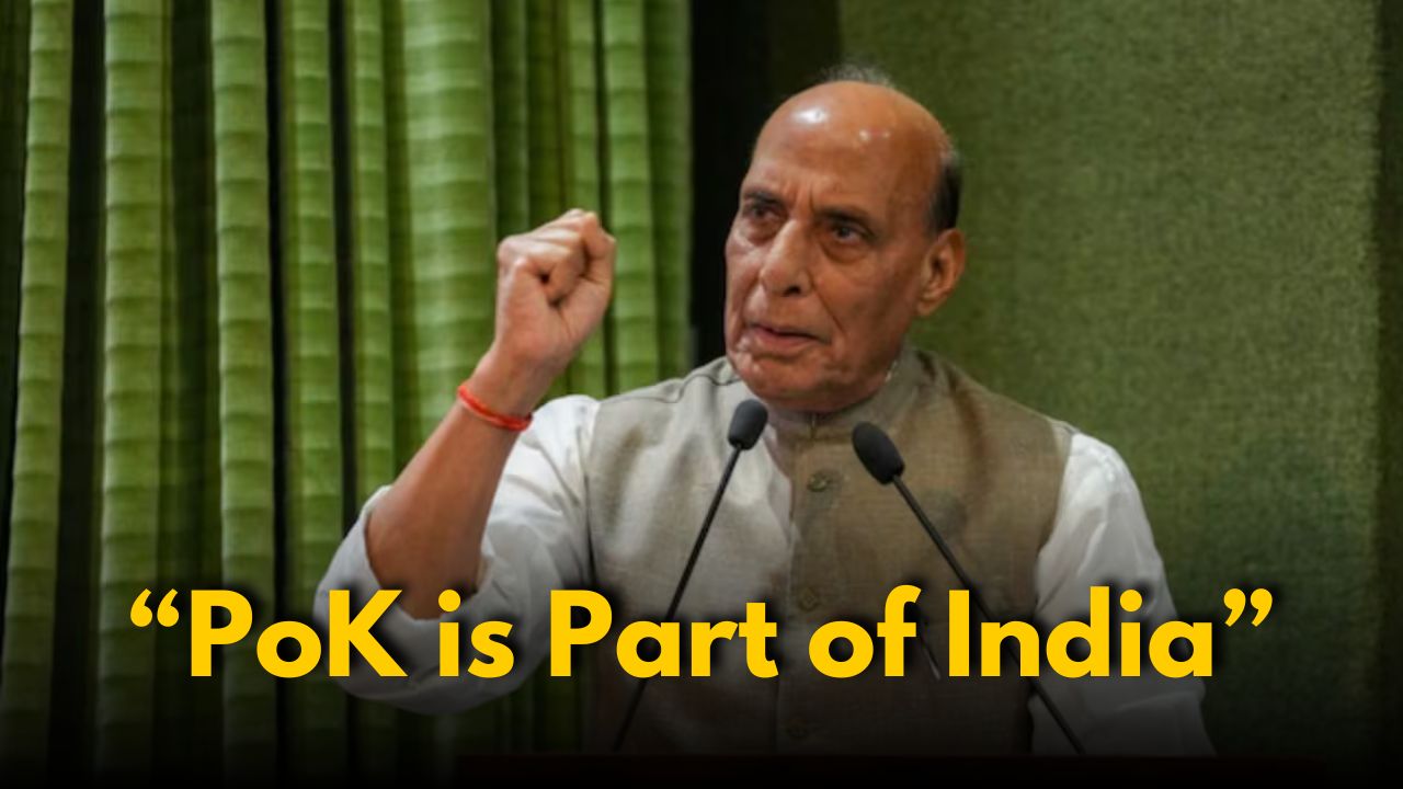 “PoK is Part of India, It Will Return”: Rajnath Singh