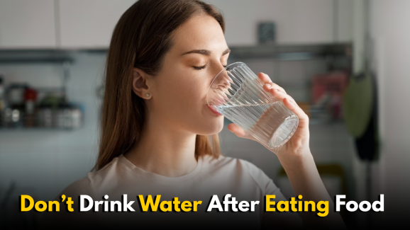 You shouldn’t drink water after eating food: Know Why