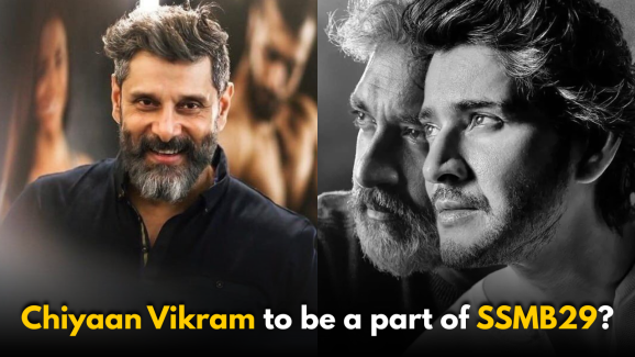 Chiyaan Vikram to be a part of Mahesh Babu’s SSMB29?