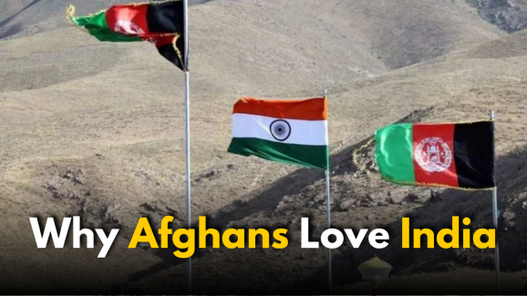 Why Afghans Love India: Unique Bond Beyond Borders