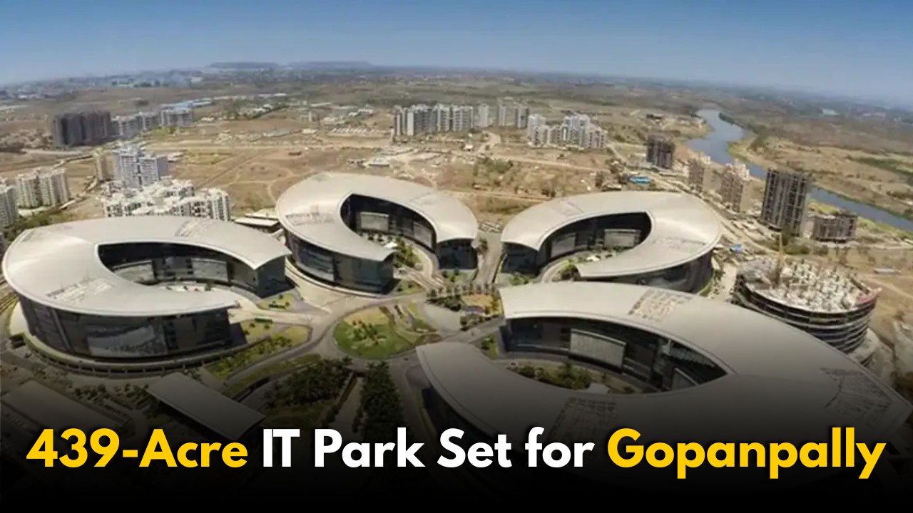 Hyderabad Next Tech Hub: 439-Acre IT Park Set for Gopanpally
