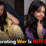 Operation Sindoor: Pakistani Influencer reacts, “Celebrating War Is NOT OKAY”