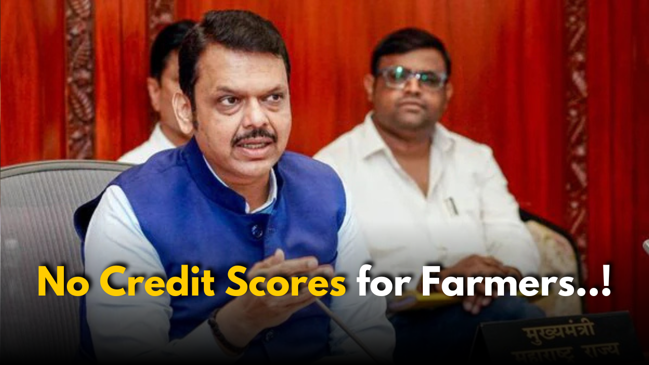 Why Fadnavis want No Credit Scores for Farmers?: Explained