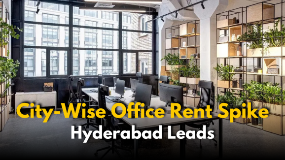 Mumbai Office Rents Surge, Hyderabad 2nd: City-Wise Breakdown