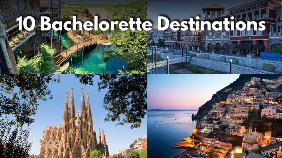10 Bachelorette Destinations for a Memorable Girls’ Trip