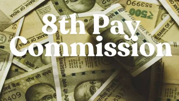 8th Pay Commission: How It Will Impact Salaries and Pensions in 2025