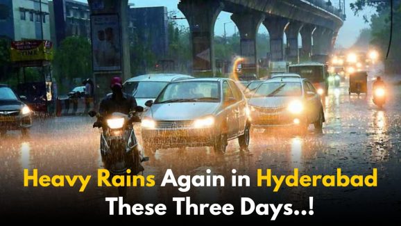 Heavy rains again in Hyderabad: Be careful for these three days