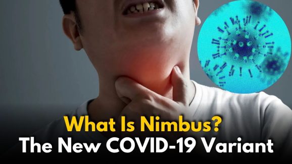 What Is Nimbus? The New COVID-19 Variant, ‘Razor Blade Throat’